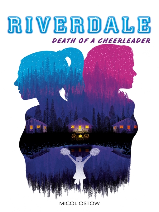 Title details for Riverdale--Death of a cheerleader by Micol Ostow - Wait list